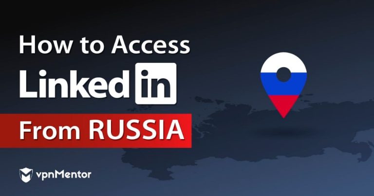 Can I access LinkedIn in Russia