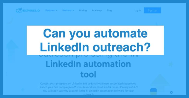 Can you automate LinkedIn outreach