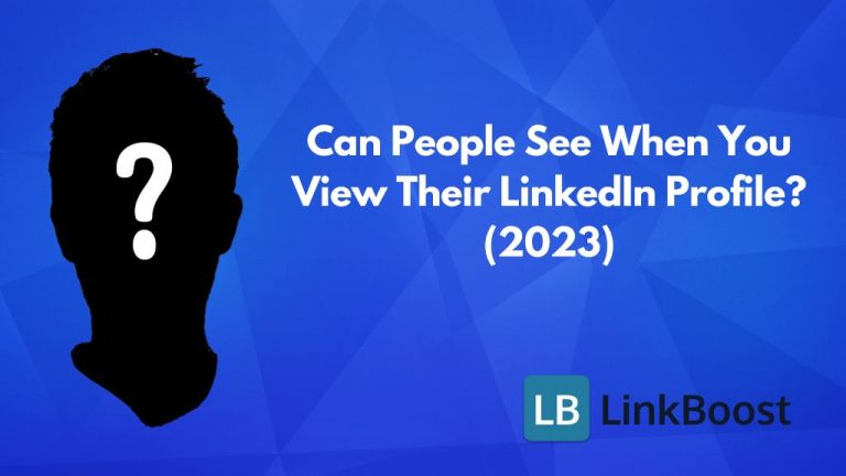 Can everyone see when you view their LinkedIn profile